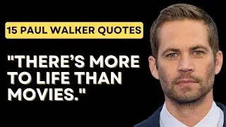 15 Paul Walker Quotes That&rsquo;ll Make You Miss Him