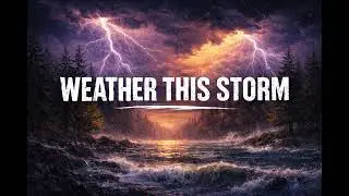 Weather this Storm