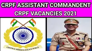 CRPF Assistant commandant Vacancies 2021