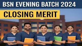 BSN 2024 EVENING BATCH LAST YEAR CLOSING MERIT l BSN CLOSING MERIT l SEATS l CLG WISE CLOSING MERIT 