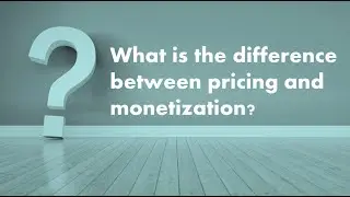 Pricing and Monetization for Product Manager
