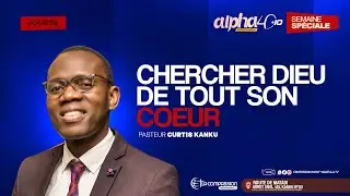 ALPHA 50 (JOUR 18) _CHERCHER DIEU DE TOUT SON COEUR