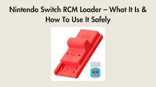Nintendo Switch RCM Loader &ndash; What It Is & How To Use It Safely