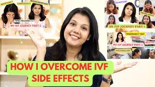 HOW I DEALT WITH IVF & ITS SIDE EFFECTS ?| HOW I MANAGED IVF PROCESS FOR 4 YRS ?| EASY GUIDE FOR IVF