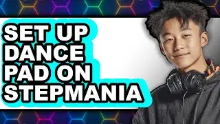 How to Set Up Dance Pad on Stepmania (Updated 2025)