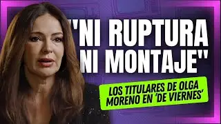 ¡OLGA MORENO LO NIEGA TODO! Ni ruptura ni montaje con Agustín Etienne ¿Qué piensas tú?