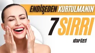 Kitap Özeti: Üzüntüyü Bırak Yaşamaya Bak