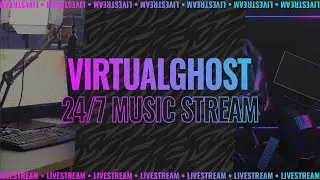 24/7 | VirtualGhost Music - Streamer Safe Music