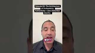 Episode 82: The Architecture of Authenticity. Authenticity = Zero Distortion Identity.