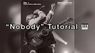 “Nobody” by Draylin Young Piano Tutorial!