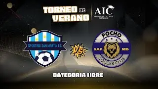 ⚽Sporting San Martin vs Pocho Soccer - Categor&iacute;a Libre 🏆TORNEO DE VERANO AIC 2026