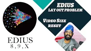 EDIUS 8,9,10 Lay out problem / Video Settings Frame Problem