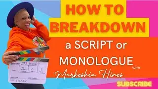 How to Breakdown a Script or Monologue | Actor's Toolbox