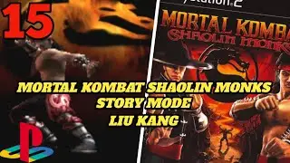 MORTAL KOMBAT SHAOLIN MONKS PS2 - STORY MODE | LIU KANG Part 15 !!!