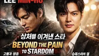 Lee Min-ho &mdash; Pain, Superstardom, Survival | The Scars Behind the Star