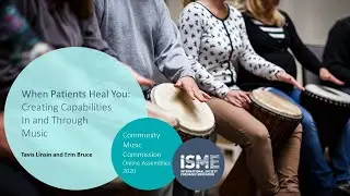 When Patients Heal You Creating Capabilities In and Through Music