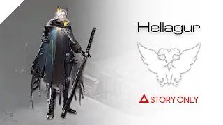 【Arknights】Operator Records - Hellagur : Story Collection
