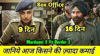 Border 2 Box Office Collection Day 16 | Mardaani 3 9th Day Collection, Sunny Deol, Rani Mukherjee 