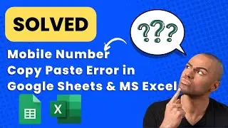 100% SOLVED - How to Solve Mobile Number #CopyPaste Error in #Googlsheets& #microsoftexcel
