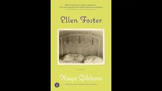 Plot summary, &ldquo;Ellen Foster&rdquo; by Kaye Gibbons in 5 Minutes - Book Review