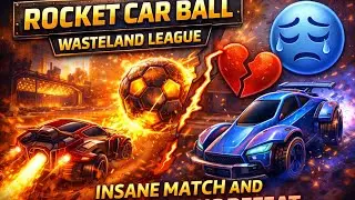 Rocket Car Ball: Wasteland League Gameplay &ndash; Heartbreaking Defeat & Intense Match 