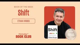 Mindvalley Book of the Week: &lsquo;Shift&rsquo; by Ethan Kross