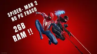 Marvel Spider man 2 no pc Fraco 2GB RAM!! Seja ele windows ,mac ,linux android, ios, Chrome os!!