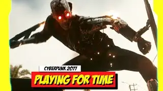 Cyberpunk 2077 Walkthrough very hard | Main Quest: Playing For Time