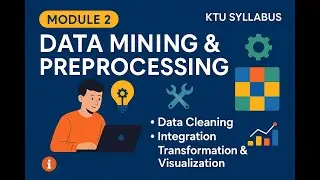 Module 2: Data Mining & Preprocessing | KTU FDS | Data Cleaning, Integration & Visualization