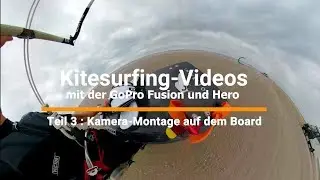 Kitesurfing-Videos: Gopro-Kamera-Montage auf dem Board (Teil 3)