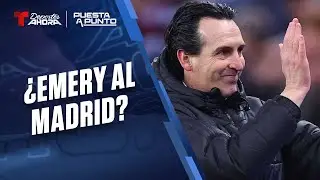 Puesta a Punto | &iquest;Unai Emery llegar&iacute;a al banquillo del Real Madrid? | Telemundo Deportes Ahora