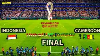 PES - INDONESIA vs CAMEROON FINAL - FIFA World Cup 2022 QATAR - Full Match All Goals eFootball - HD