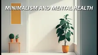 How Minimalism Can Help You Find Inner Peace and Happiness
