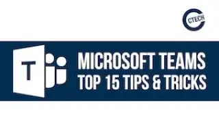 Microsoft Teams: Top 15 Tips & Tricks | CTECH Consulting Group