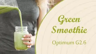 Green Smoothie using Optimum  G2.6 | Best Vortex Blender 2021 |