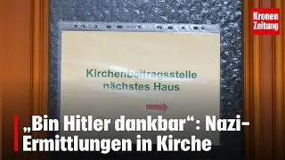 &bdquo;Bin Hitler dankbar&ldquo;: Nazi-Ermittlungen in Kirche | krone.tv NEWS