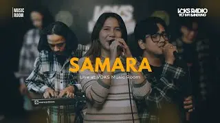 @samaramusic-id | Live At VOKS Music Room