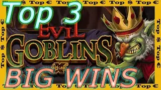 EVIL GOBLINS 👹 TOP 3 Big Wins of Youtube 🏆MAX WIN!!! 31.969X 🧨 No Limit Slot 🎰