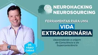 Live Sobre o Curso Neurohacking e Neurosourcing - Ferramentas para uma Vida Extraordin&aacute;ria