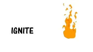 Learn a word - Meaning of IGNITE