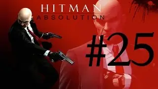 Hitman: Absolution | Contracts - Crossing Paths (#25)!