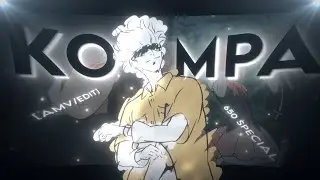 Kompa x gata only | Anime mix *650 special* [AMV/EDIT] (+Free pf)