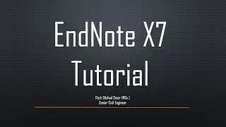 EndNote-X7 Educational Tutorial - Referencing and citation software