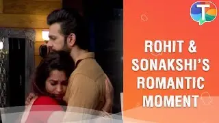 Rohit and Sonakshi's romantic moment | Kahaan Hum Kahaan Tum | 6th January 2020