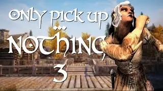 Only Pick Up ... NOTHING - 3 - a vampire learns to speak - Skyrim challenge run