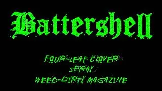 BATTERSHELL - Four-Leaf Clover, Spray, Weed-Dirty Magazine - audio only