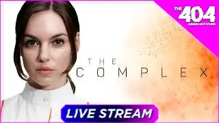 The 404: The Complex Let's Play!