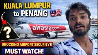 Malaysia 🇲🇾 AirAsia Domestic Flight Kuala Lumpur to Penang | Immigration Security Airport Food Tour