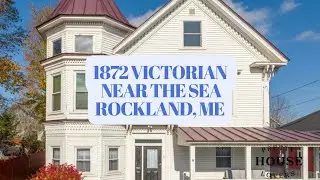 1872 Victorian near the sea in Rockland, Me