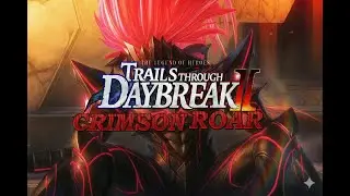 The legend of heroes trails through daybreak 2 - Gameplay Part 5 :  Crimson Roar